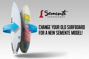 change your old board for a new semente surfboard
